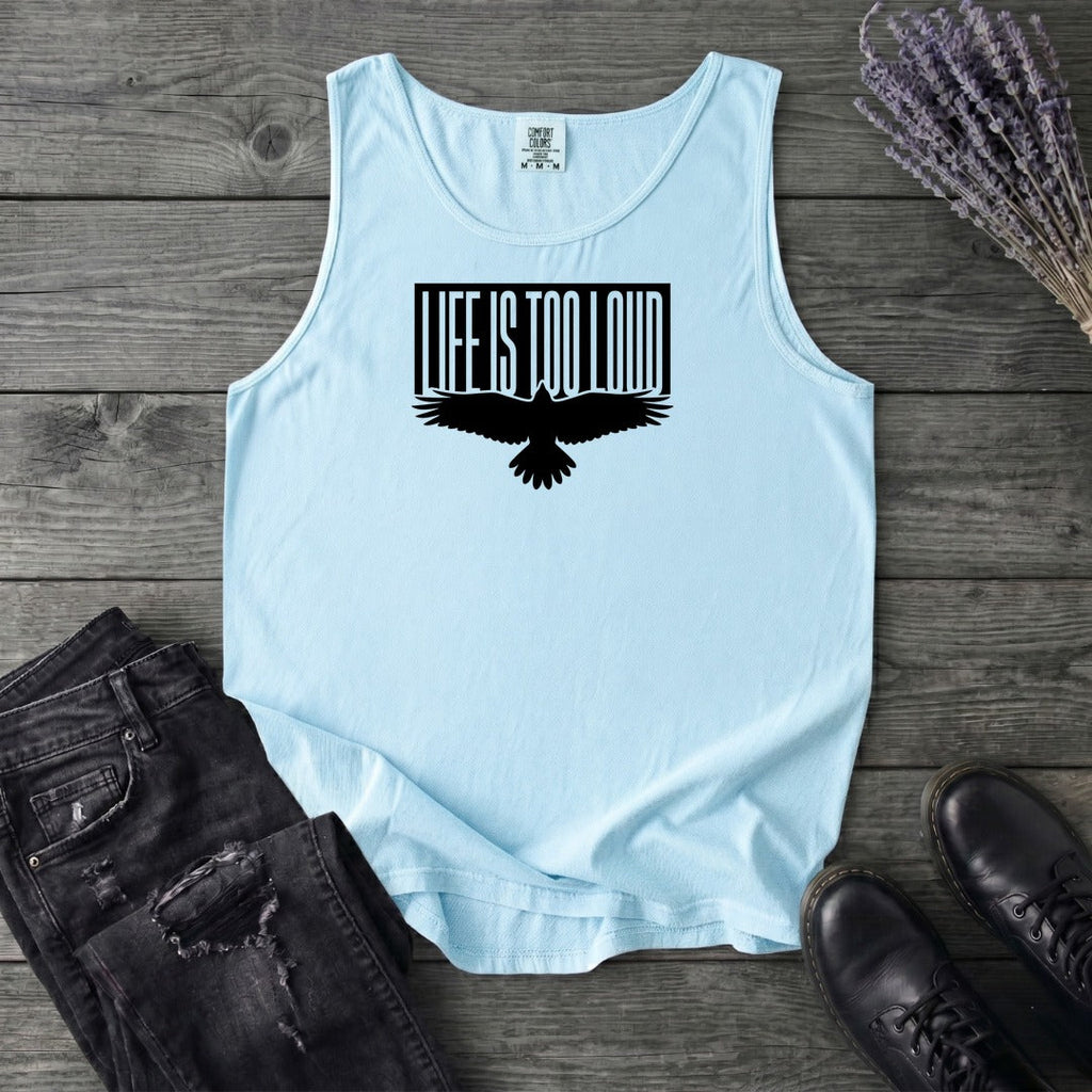 Life Is Too Loud Tank Top
