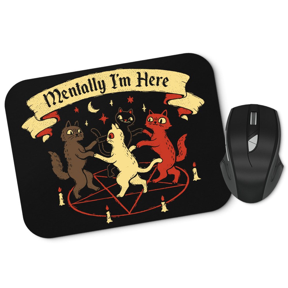 Mentally I'm Here - Mousepad product image 1