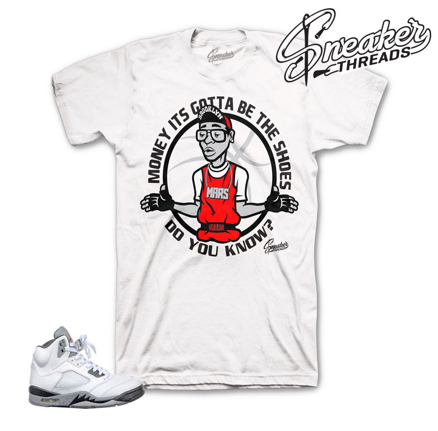 Retro 5 Cement Gotta Be The Shoes Shirt