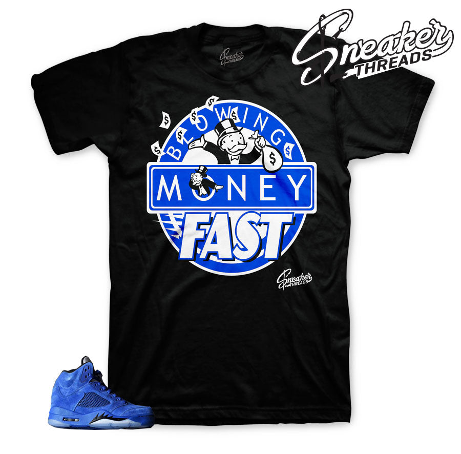 Retro 5 Blue Suede Blowing Money Fast Shirt